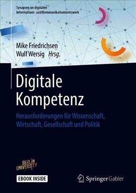 Digitale Kompetenz: Herausforderungen F? Wissenschaft, Wirtschaft, Gesellschaft Und Politik (Hardcover, 1. Aufl. 2020)