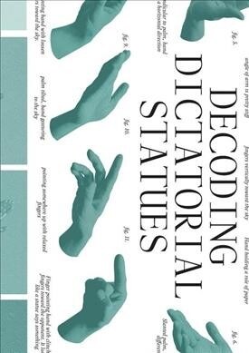 Decoding Dictatorial Statues (Paperback)