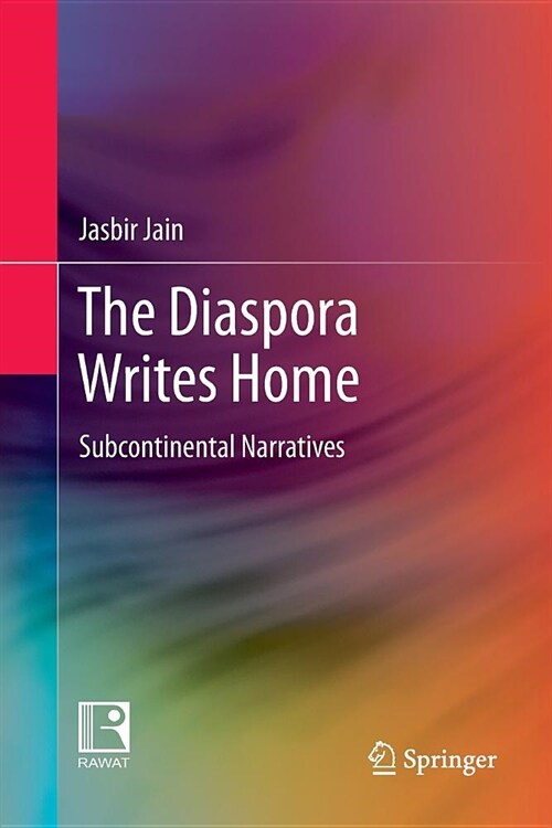 The Diaspora Writes Home: Subcontinental Narratives (Paperback, Softcover Repri)