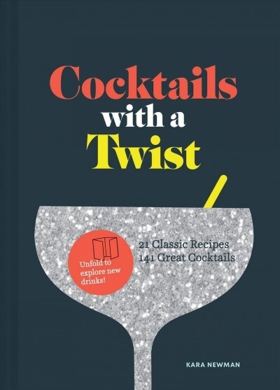 Cocktails with a Twist: 21 Classic Recipes. 141 Great Cocktails. (Classic Cocktail Book, Mixed Drinks Recipe Book, Bar Book) (Hardcover)