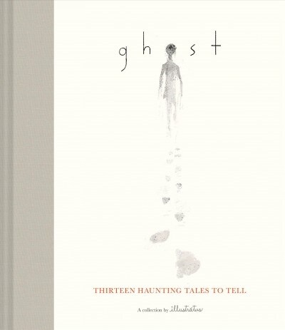 Ghost: Thirteen Haunting Tales to Tell (Scary Childrens Books for Kids Age 9 to 12, Ghost Stories for Middle Schoolers) (Hardcover)