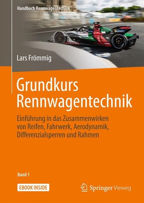 Grundkurs Rennwagentechnik: Einf?rung in Das Zusammenwirken Von Reifen, Fahrwerk, Aerodynamik, Differenzialsperren Und Rahmen (Hardcover, 1. Aufl. 2019)