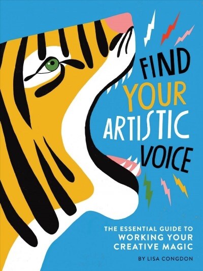 Find Your Artistic Voice: The Essential Guide to Working Your Creative Magic (Art Book for Artists, Creative Self-Help Book) (Paperback)