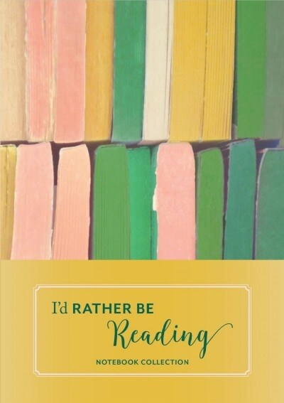 Id Rather Be Reading: Notebook Collection: (Book Lovers Gift, Literary Birthday Gift) (Other)