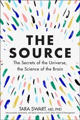 The Source: The Secrets of the Universe, the Science of the Brain (Hardcover)