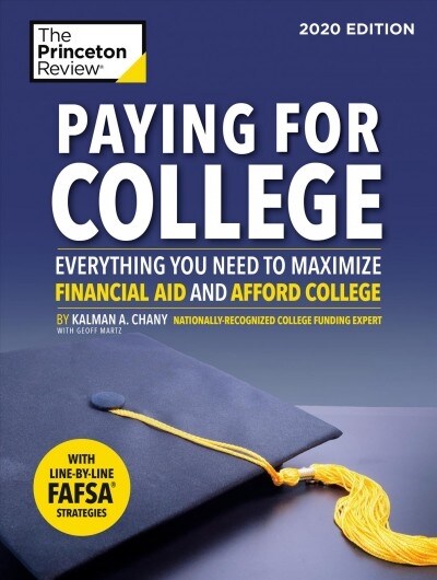 Paying for College, 2020 Edition: Everything You Need to Maximize Financial Aid and Afford College (Paperback)
