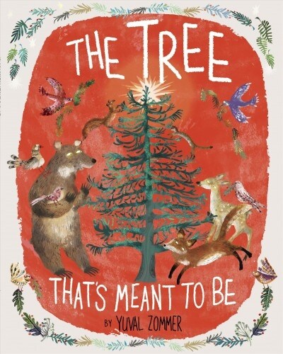 The Tree Thats Meant to Be: A Christmas Book for Kids (Hardcover)