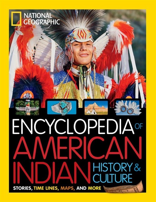 National Geographic Kids Encyclopedia of American Indian History and Culture: Stories, Timelines, Maps, and More (Hardcover)