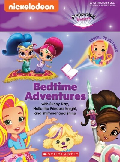 Bedtime Adventures with Sunny Day, Nella the Princess Knight, and Shimmer and Shine: A Projecting Storybook (Hardcover)