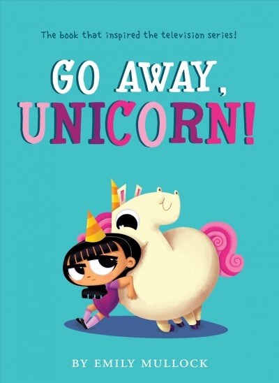 Go Away, Unicorn! (Hardcover)
