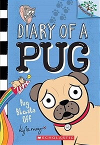 Diary of a Pug #01 : Pug Blasts Off (Paperback)