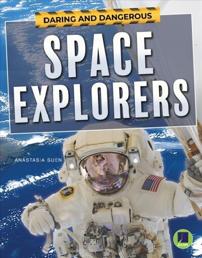 Daring and Dangerous Space Explorers (Paperback)