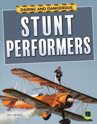 Daring and Dangerous Stunt Performers (Paperback)