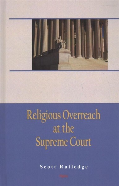 Religious Overreach at the Supreme Court (Hardcover)