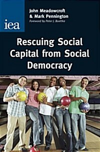 Rescuing Social Capital from Social Democracy (Paperback)