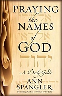 Praying the Names of God: A Daily Guide (Paperback)