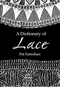 A Dictionary of Lace (Paperback, 2, Revised)