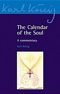 The Calendar of the Soul : A Commentary (Paperback)