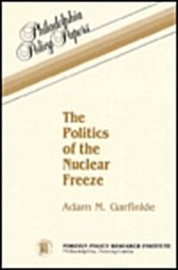 The Politics of the Nuclear Freeze (Selected Course Outlines and Reading Lists from American Col) (Paperback)