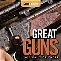 Great Guns 2013 Daily Calendar (Hardcover, Page-A-Day )