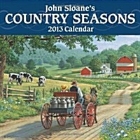 John Sloanes Country Seasons 2013 Calendar (Paperback, Mini, Wall)