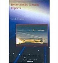 Hypervelocity Gouging Impacts (Hardcover)