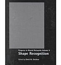 Progress in Neural Networks, Volume Six : Shape Recognition (Hardcover)
