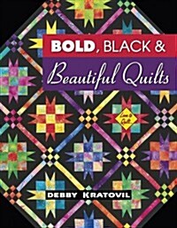 Black, Bold & Beautiful Quilts (Paperback)
