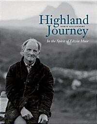 Highland Journey: In the Spirit of Edwin Muir (Hardcover)