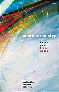 Another Country - Haiku Poetry from Wales (Paperback)