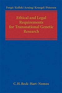Ethical and Legal Requirements of Transnational Genetic Research (Hardcover, 1st)