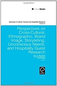 Perspectives on Cross-Cultural, Ethnographic, Brand Image, Storytelling, Unconscious Needs, and Hospitality Guest Research (Hardcover, New)
