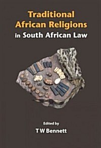 Traditional African Religions in South African Law (Paperback)