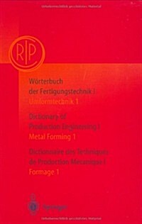 Worterbuch Der Fertigungstechnik. Dictionary of Production Engineering. Dictionnaire Des Techniques de Production Mechanique Vol.I 1: Umformtechnik 1 (Hardcover, 2, Aufl)
