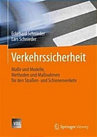 Verkehrssicherheit: Ma? Und Modelle, Methoden Und Ma?ahmen F? Den Stra?n- Und Schienenverkehr (Hardcover, 2013)