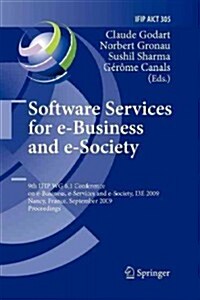 Software Services for E-Business and E-Society: 9th Ifip Wg 6.1 Conference on E-Business, E-Services and E-Society, I3e 2009, Nancy, France, September (Paperback, 2009)