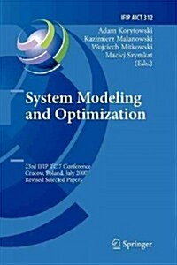 System Modeling and Optimization: 23rd Ifip Tc 7 Conference, Cracow, Poland, July 23-27, 2007, Revised Selected Papers (Paperback, 2010)