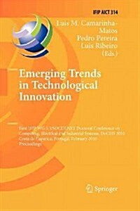 Emerging Trends in Technological Innovation: First Ifip Wg 5.5/Socolnet Doctoral Conference on Computing, Electrical and Industrial Systems, Doceis 20 (Paperback, 2010)