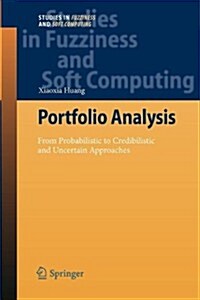 Portfolio Analysis: From Probabilistic to Credibilistic and Uncertain Approaches (Paperback, 2010)