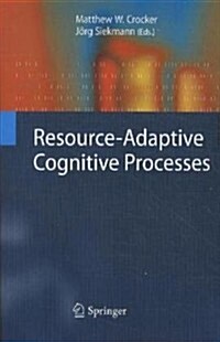 Resource-Adaptive Cognitive Processes (Paperback)