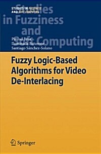 Fuzzy Logic-Based Algorithms for Video de-Interlacing (Paperback, 2010)