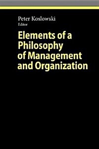 Elements of a Philosophy of Management and Organization (Paperback)