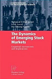 The Dynamics of Emerging Stock Markets: Empirical Assessments and Implications (Paperback, 2010)