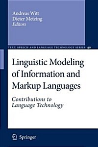 Linguistic Modeling of Information and Markup Languages: Contributions to Language Technology (Paperback, 2010)