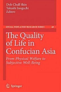 The Quality of Life in Confucian Asia: From Physical Welfare to Subjective Well-Being (Paperback, 2009)