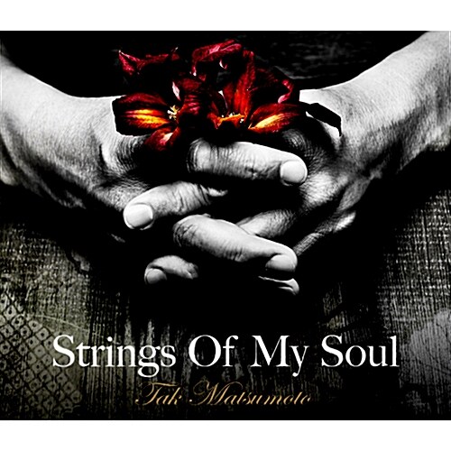 Tak Matsumoto - Strings Of My Soul [초회 한정반][CD+DVD]