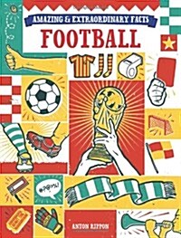 Amazing & Extraordinary Facts: Football (Hardcover)