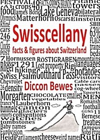 Swisscellany: Facts & Figures about Switzerland (Hardcover)