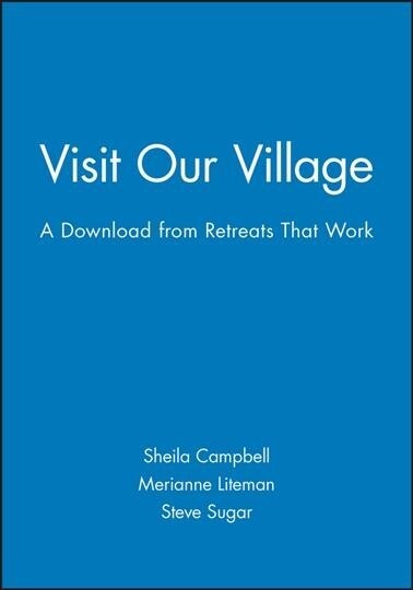 Visit Our Village: A Download from Retreats That Work (Hardcover)