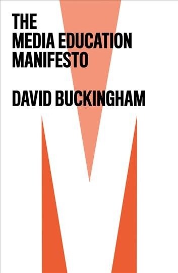 The Media Education Manifesto (Paperback, 1st)